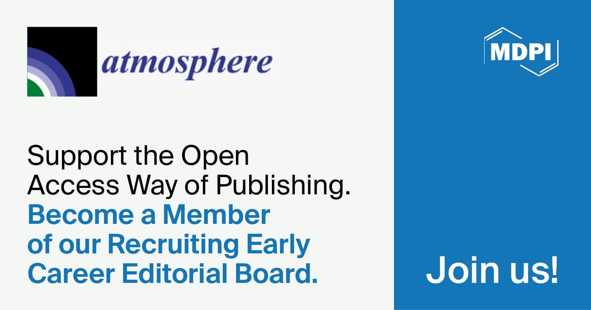 [MDPI Atmposhere] Recruiting Early Career Editorial Board Members